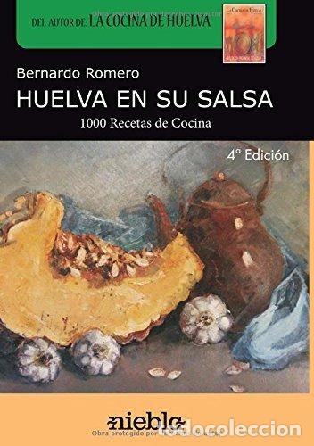 Libros: HUELVA EN SU SALSA - ROMERO, BERNARDO