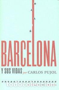 Libros: BARCELONA Y SUS VIDAS - PUJOL, CARLOS
