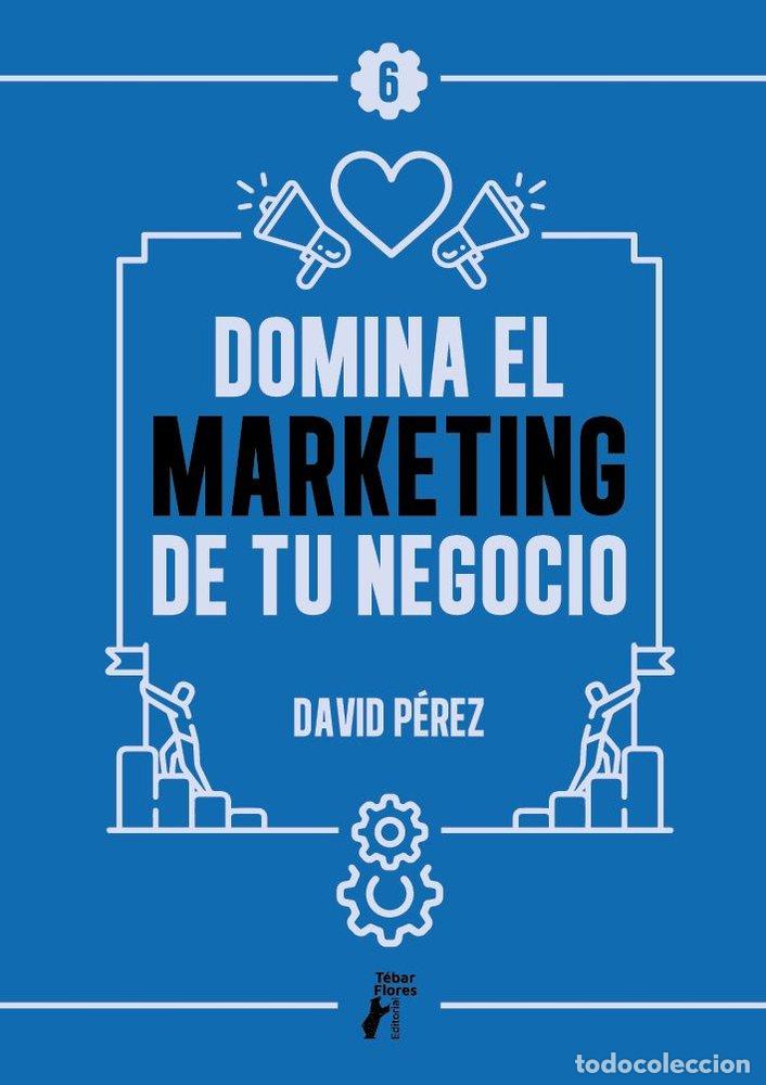 B&uuml;cher: DOMINA EL MARKETING DE TU NEGOCIO - DAVID PEREZ