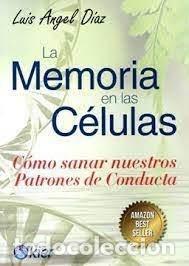 Libri: LA MEMORIA EN LAS CELULAS - DIAZ, LUIS ANGEL