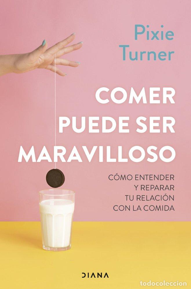 Libri: COMER PUEDE SER MARAVILLOSO - TURNER, PIXIE