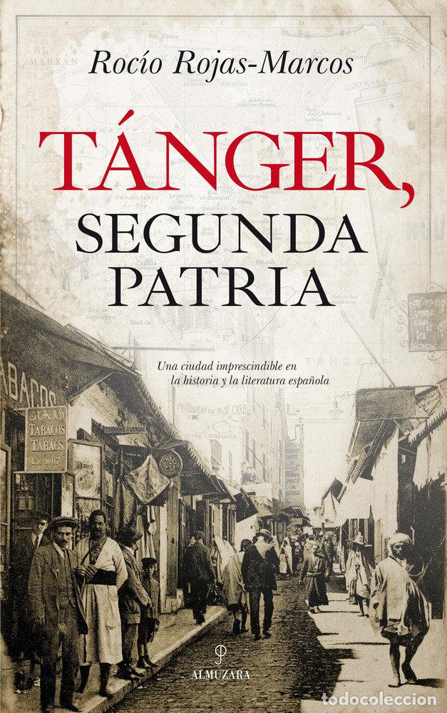 Libros: TANGER SEGUNDA PATRIA - ROJAS MARCOS ALBERT, ROCIO