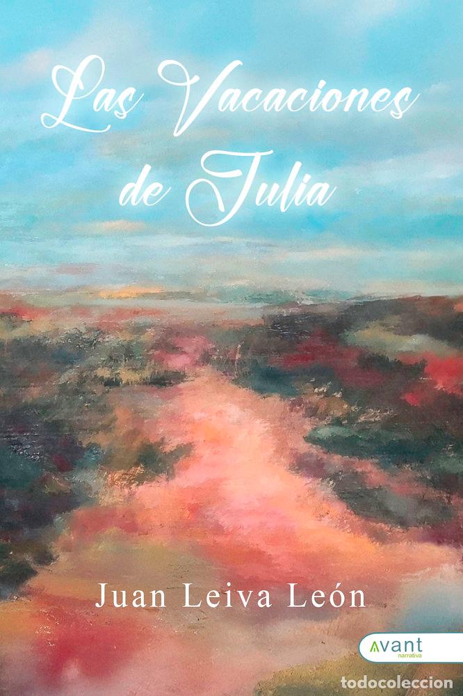 Livres: LAS VACACIONES DE JULIA - LEIVA LEON, JUAN