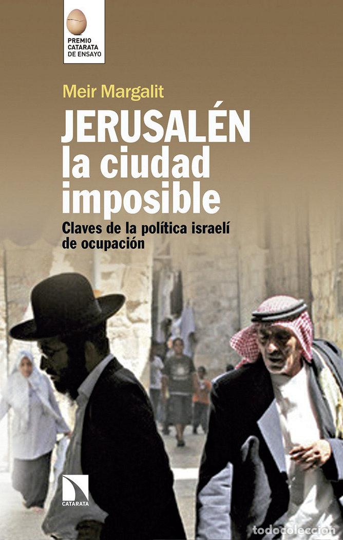 Livres: JERUSALEN LA CIUDAD IMPOSIBLE - MARGALIT, MEIR