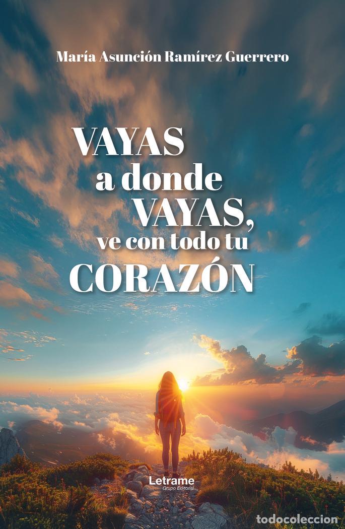 Livres: VAYAS A DONDE VAYAS, VE CON TODO TU CORAZON - RAMIREZ GUERRERO, MARIA ASUNCION