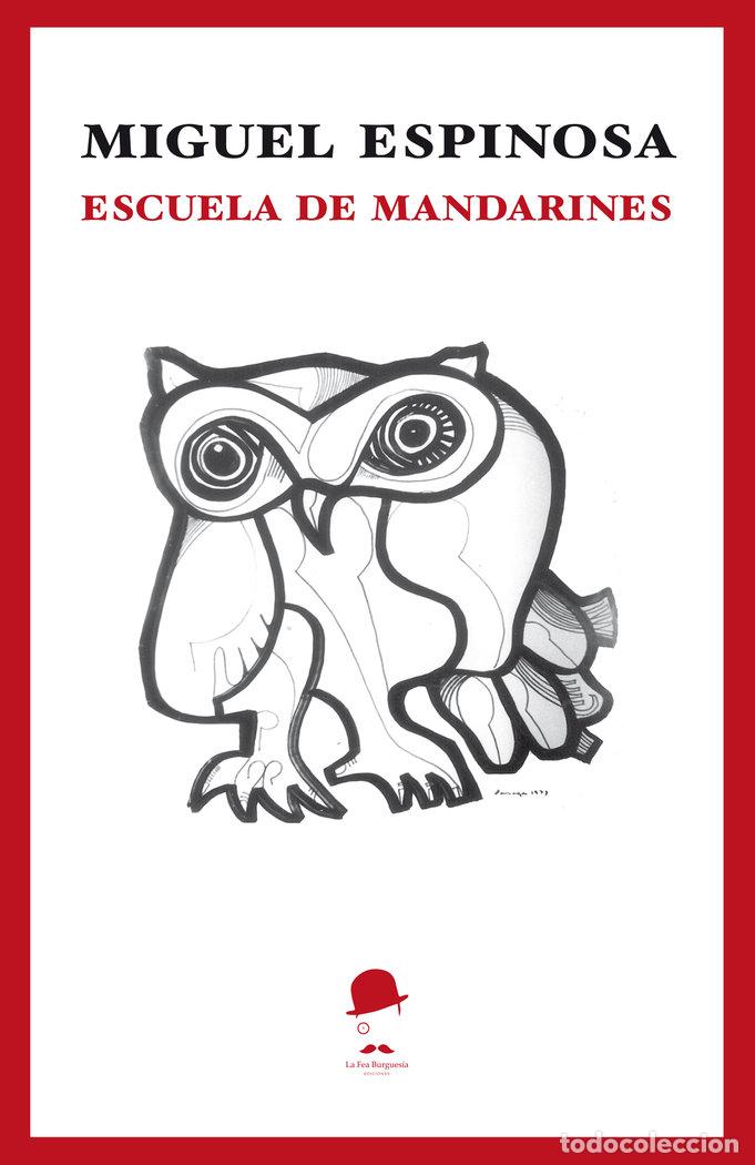 Livres: ESCUELA DE MANDARINES - ESPINOSA, MIGUEL