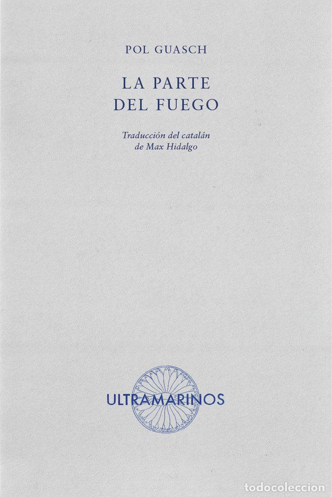 Libri: LA PARTE DEL FUEGO - GUASCH, POL
