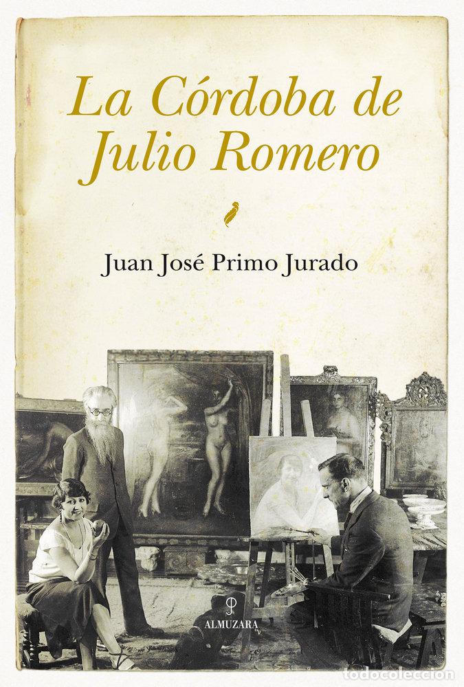 Libros: CORDOBA DE JULIO ROMERO,LA - PRIMO JURADO, JUAN JOSE