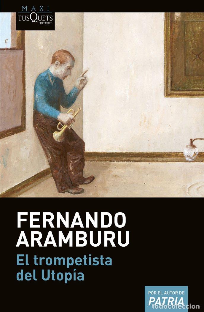 Libros: TROMPETISTA DE LA UTOPIA,EL - ARAMBURU, FERNANDO