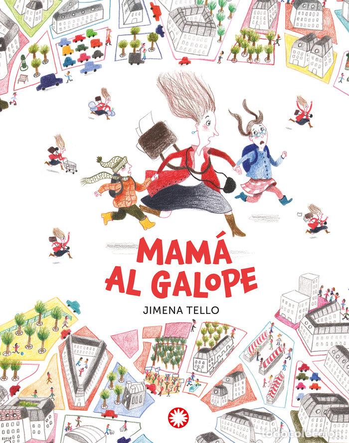Libros: MAMA AL GALOPE - JIMENA TELLO