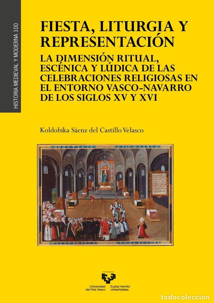 Libros: FIESTA LITURGIA Y REPRESENTACION LA DIMENSION RITUAL ESCENI - SAENZ DEL CASTILLO VELASCO, KOLDOBIKA