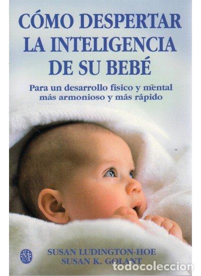 Libros: COMO DESPERTAR INTELIGENCIA BEBE - LUDINGTON HOE, SUSAN