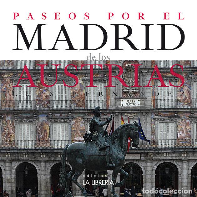 Libros: PASEOS POR EL MADRID DE LOS AUSTRIAS - FERNANDEZ FERNANDEZ, LUIS