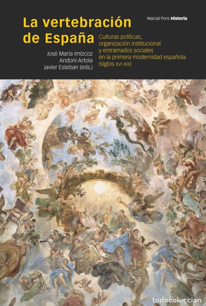 Libros: LA VERTEBRACION DE ESPA&Ntilde;A - IMIZCOZ BEUNZA, JOSA MARIA