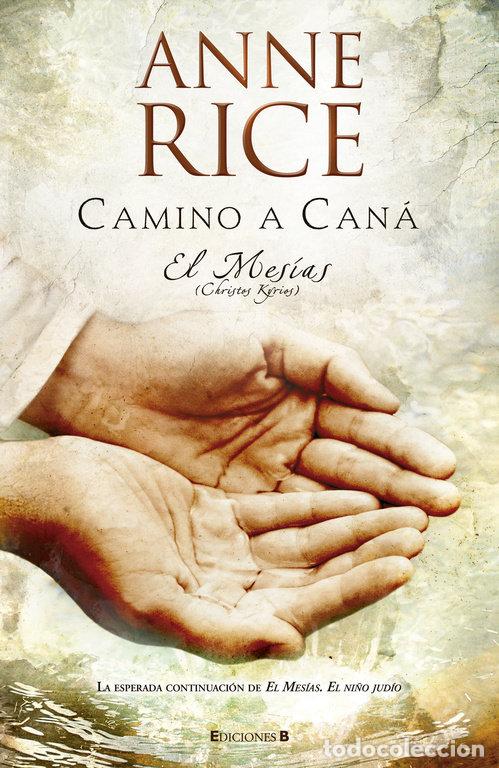 Libros: CAMINO A CANA EL MESIAS - RICE, ANNE