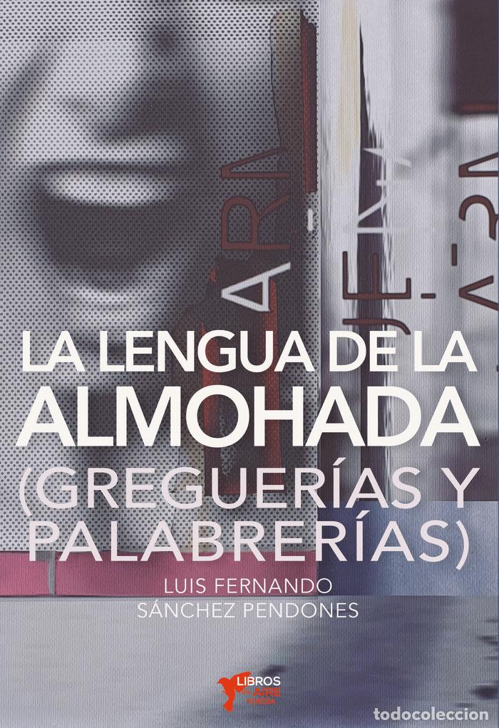 Libros: LENGUA DE LA ALMOHADA,LA - SANCHEZ PENDONES, LUIS FERNANDO
