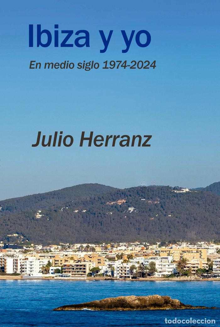 Libros: IBIZA Y YO - HERRANZ, JULIO
