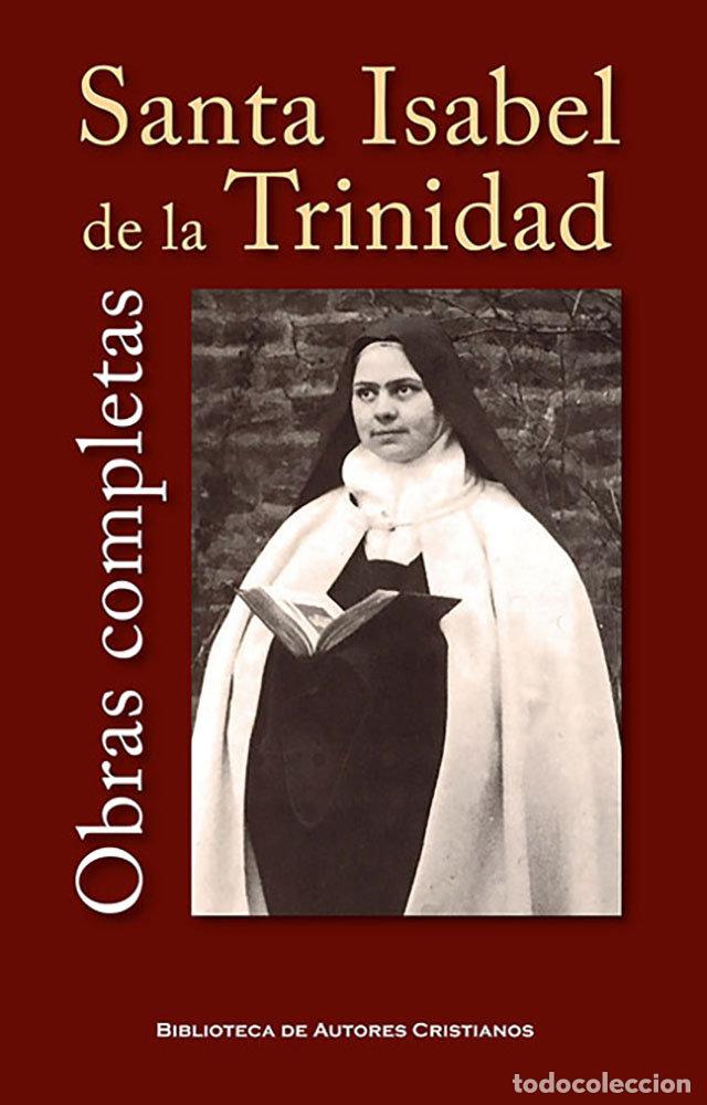 Libros: OBRAS COMPLETAS DE SANTA ISABEL DE LA TRINIDAD - ISABEL DE LA TRINIDAD, SANTA