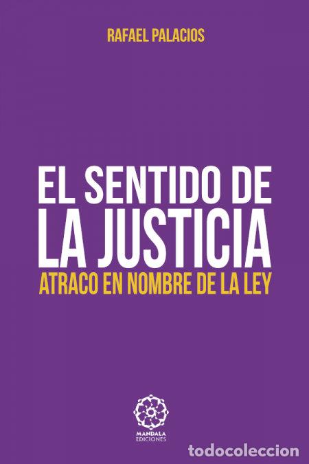 Libros: EL SENTIDO DE LA JUSTICIA - RAFAEL PALACIOS