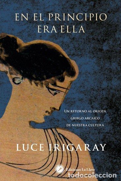 Libros: EN EL PRINCIPIO ERA ELLA - IRIGARAY, LUCE