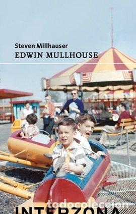 Libros: EDWIN MULLHOUSE - MILLHAUSER, STEVEN