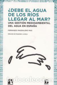 Libros: DEBE EL AGUA DE LOS RIOS LLEGAR AL MAR - MAGDALENO MAS, FERNANDO