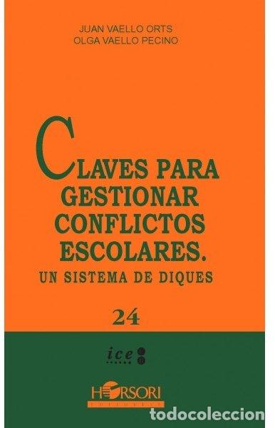 Libros: CLAVES PARA GESTIONAR CONFLICTOS ESCOLAR UN SISTEMA DE DIQU - VAELLO ORTS, JUAN