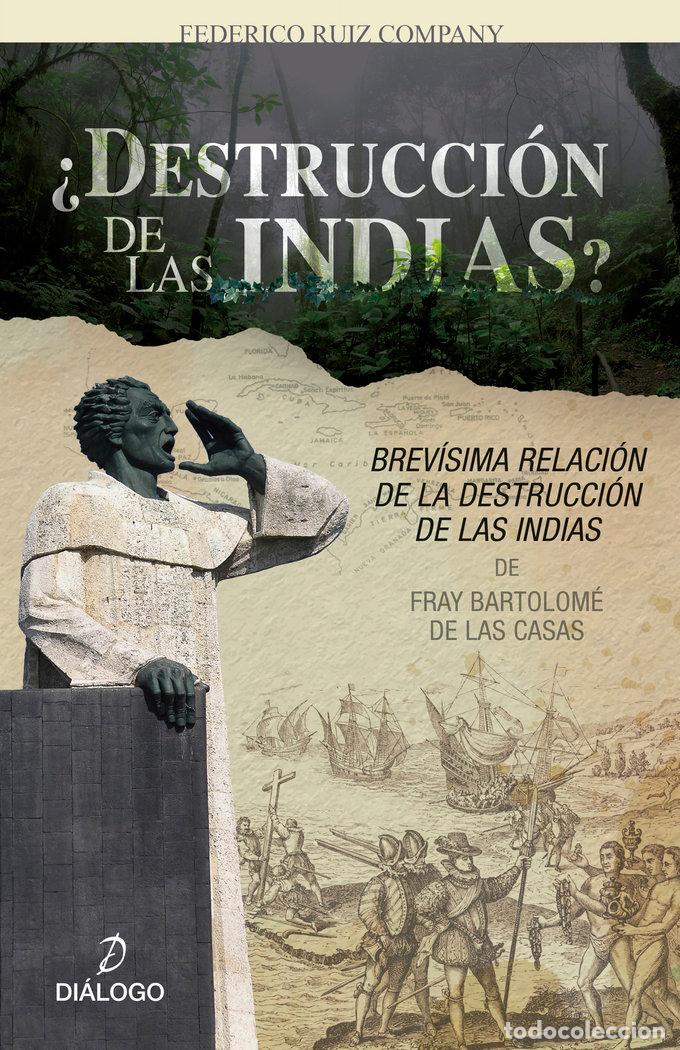 Libros: DESTRUCCION DE LAS INDIAS - RUIZ COMPANY, FEDERICO