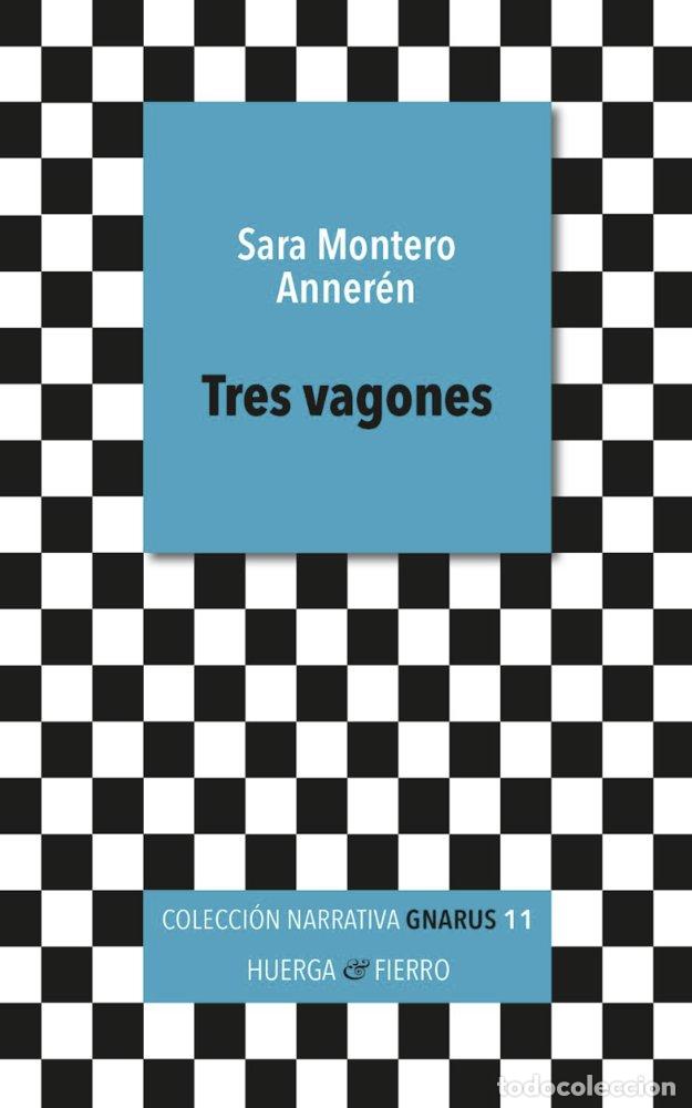 Libros: TRES VAGONES - SARA MONTERO ANNEREN