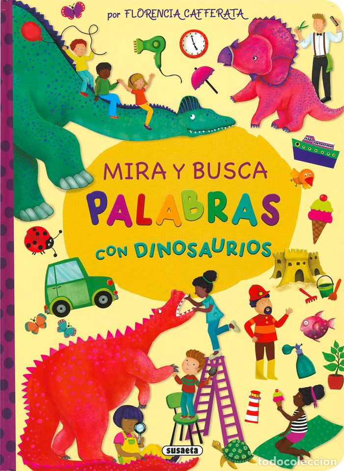 Libros: MIRA Y BUSCA PALABRAS CON DINOSAURIOS - CAFFERATA, FLORENCIA