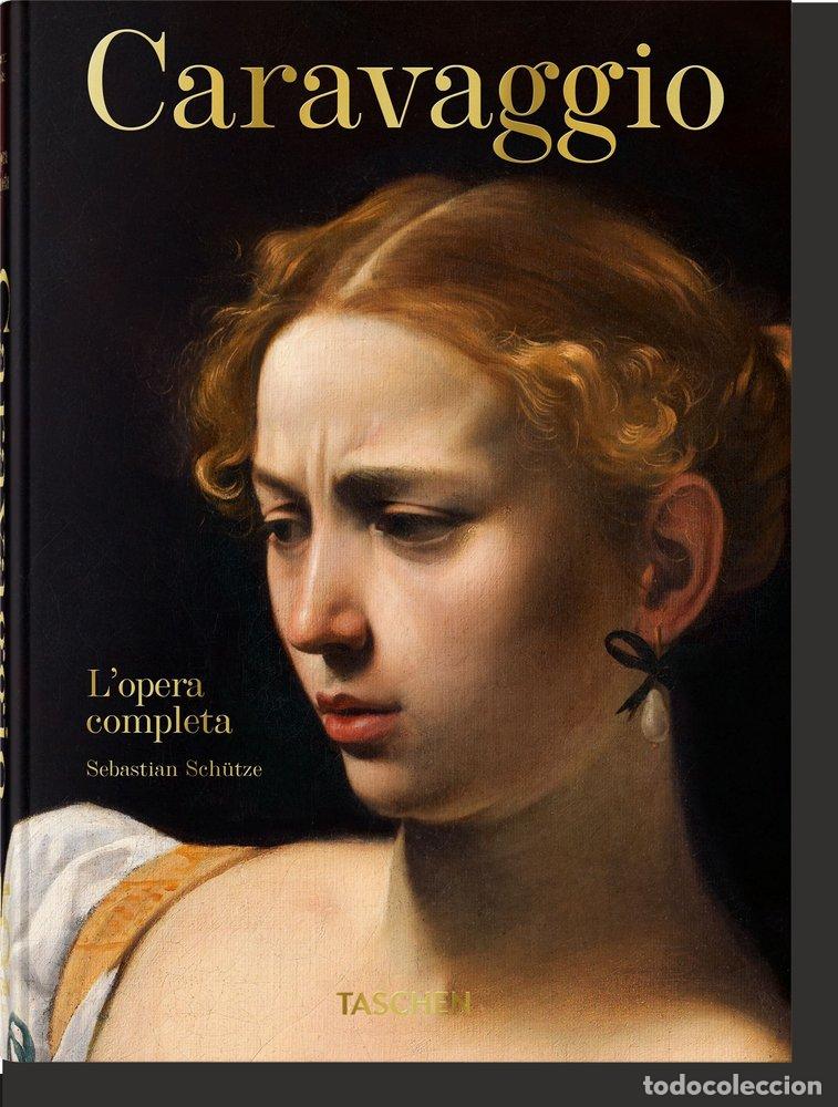 Libri: CARAVAGGIO LOPERA COMPLETA 40TH ED - SCHUTZE, SEBASTIAN