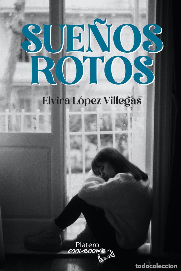 Libri: SUE&Ntilde;OS ROTOS - L&Oacute;PEZ VILLEGAS, ELVIRA