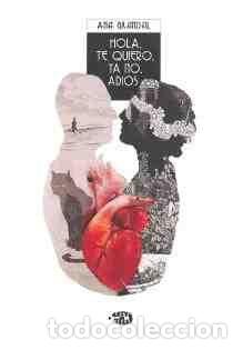 Libri: HOLA TE QUIERO YA NO ADIOS - GRANDAL, ANA