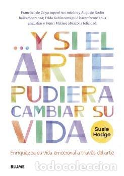Libros: Y SI EL ARTE PUDIERA CAMBIAR SU VIDA - HODGE, SUSIE