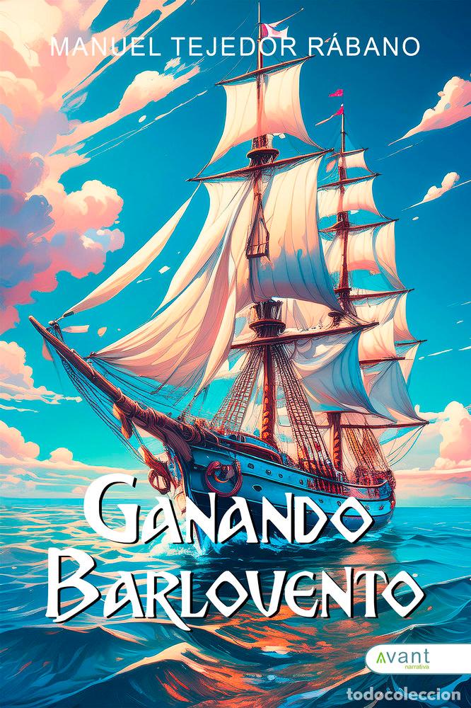 Libri: GANANDO BARLOVENTO - TEJEDOR RABANO, MANUEL