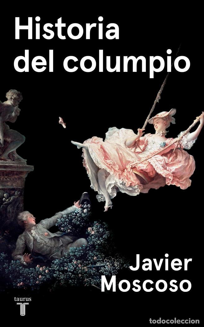 Libri: HISTORIA DEL COLUMPIO - MOSCOSO, JAVIER
