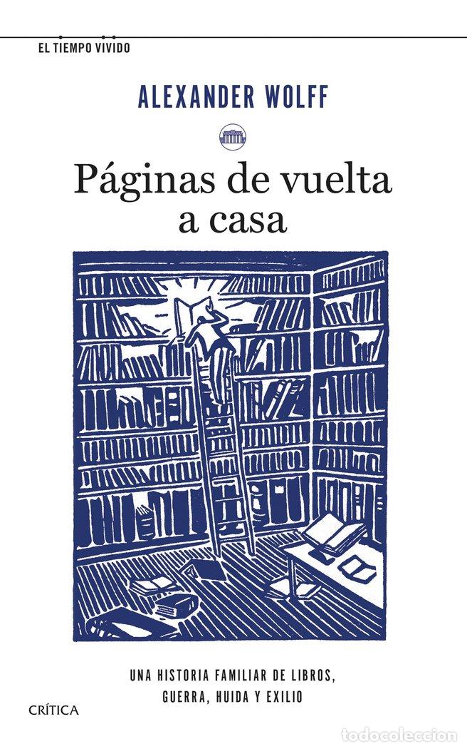 Libros: PAGINAS DE VUELTA A CASA - ALEXANDER WOLFF