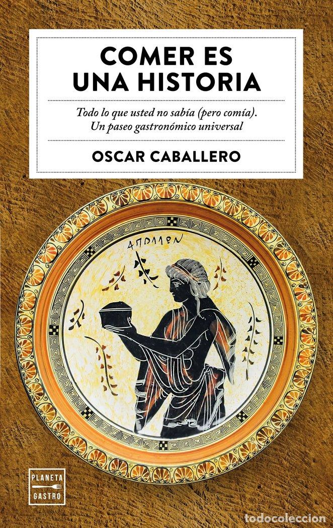 Libros: COMER ES UNA HISTORIA - CABALLERO, SCAR