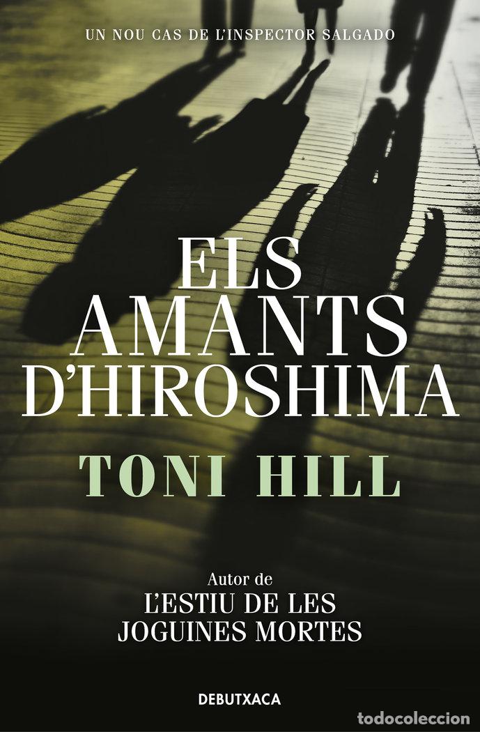Libros: AMANTS DHIROSHIMA INSPECTOR SALGADO CATALA - HILL, TONI