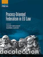 Libros: PROCESS ORIENTED FEDERALISM IN EU LAW - GROUSSOT, XAVIER