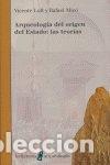 Libros: ARQUEOLOGIA DEL ORIGEN DEL ESTADO LAS TEORIAS - LULL, VICENTE
