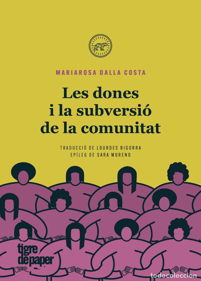 Livros: DONES I LA SUBVERSIO DE LA COMUNITAT,LES - DALLA COSTA, MARIAROSA