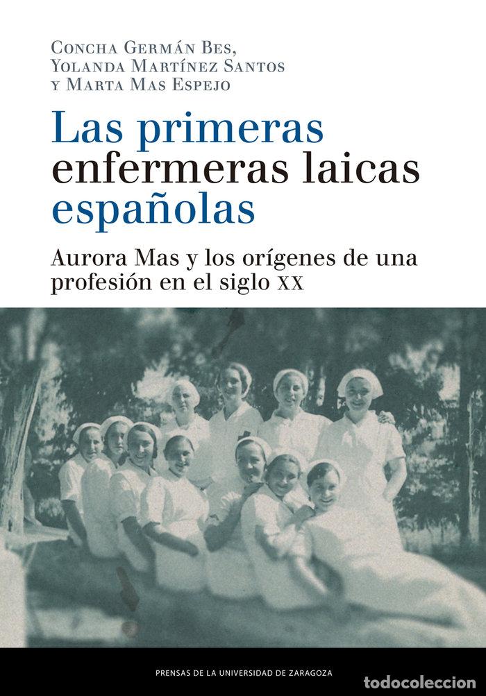 Livros: LAS PRIMERAS ENFERMERAS LAICAS ESPA&Ntilde;OLAS - GERMAN BES, CONCHA