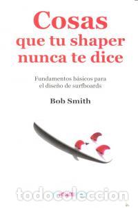 Livros: COSAS QUE TU SHAPER NUNCA TE DICE - SMITH, BOB