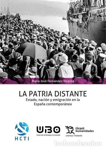 Libros: PATRIA DISTANTE ESTADO NACION Y EMIGRACION EN LA ESPA&Ntilde;A CON - FERNANDEZ VICENTE, MARIA JOSE