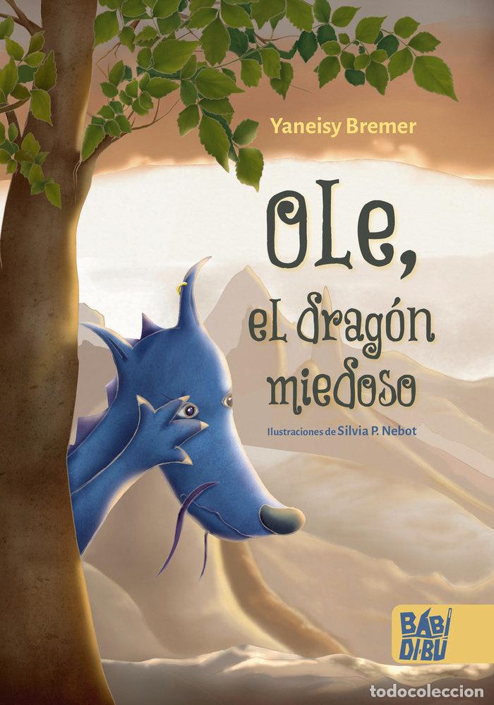 Libros: OLE EL DRAGON MIEDOSO - BREMER, YANEISY