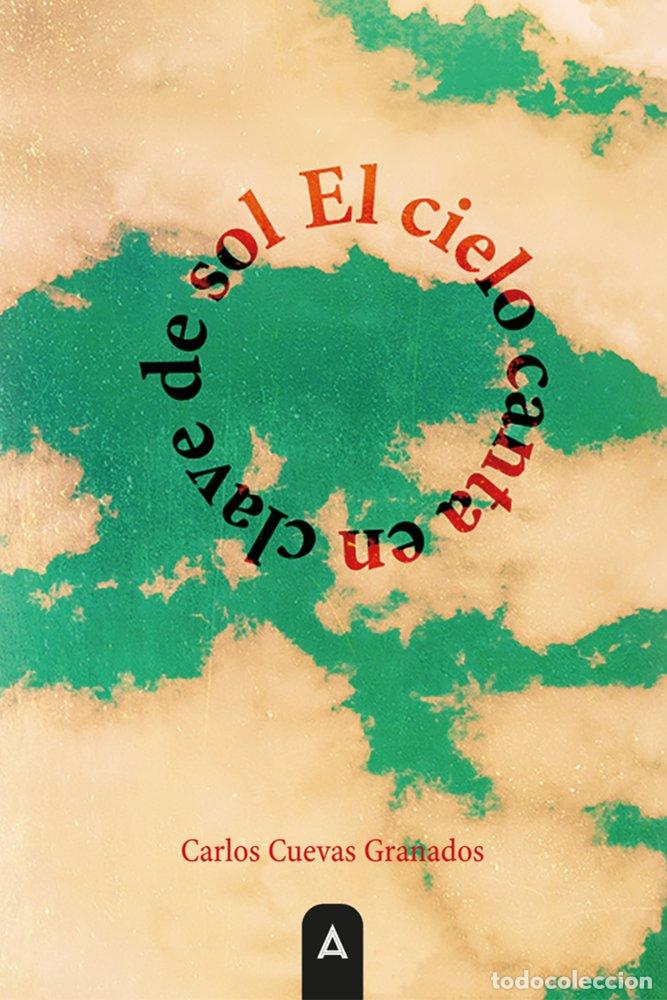 Libros: EL CIELO CANTA EN CLAVE DE SOL - CUEVAS GRANADOS, CARLOS