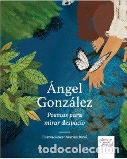 Libros: ANGEL GONZALEZ POEMAS PARA MIRAR DESPACIO - GONZALEZ, ANGEL