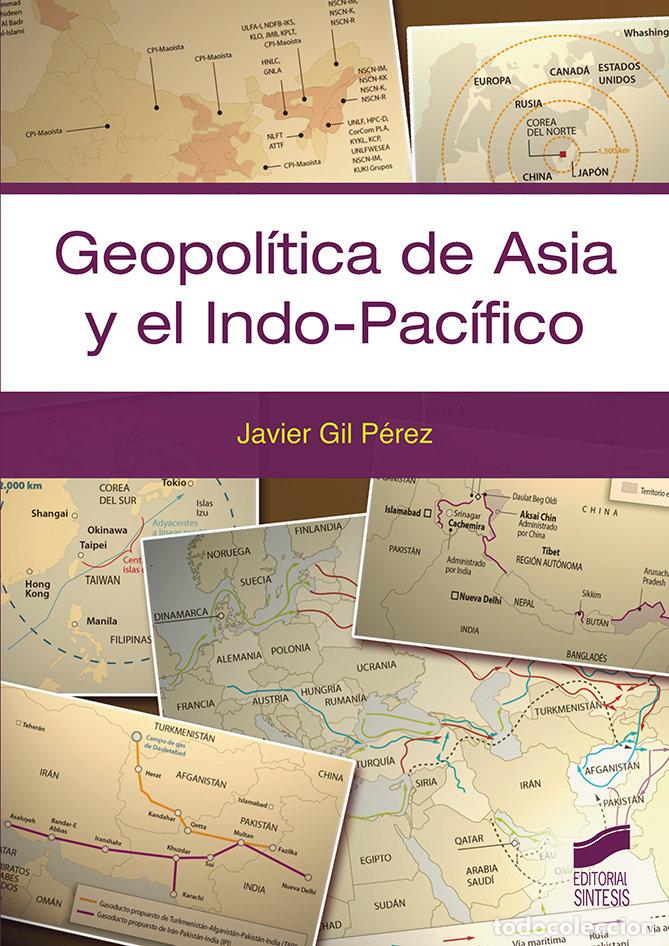 Libros: GEOPOLITICA DE ASIA Y EL INDO PACIFICO - GIL PEREZ, JAVIER