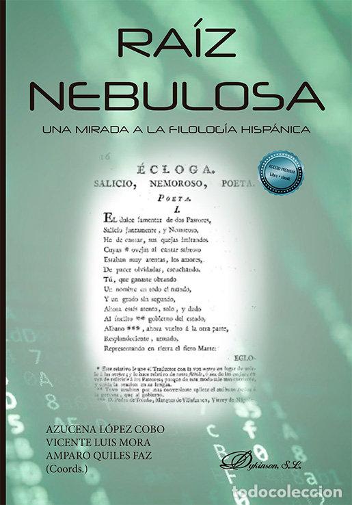 Livres: RAIZ NEBULOSA UNA MIRADA A LA FILOLOGIA HISPANICA - .